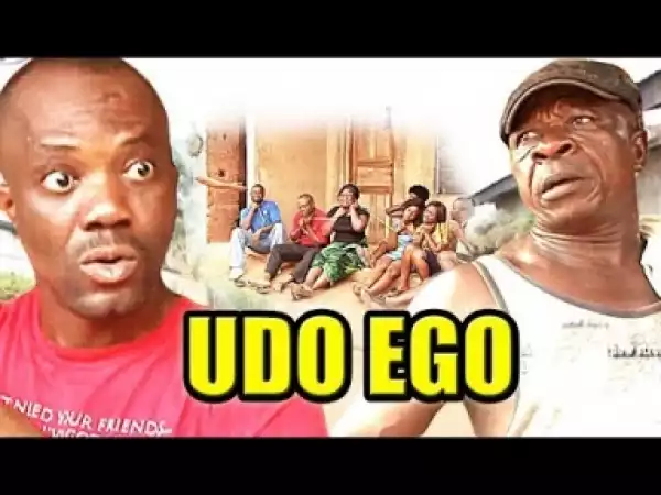 Video: Udo Ego (Igbo Comedy) - Latest Nigerian Igbo Movies 2018
